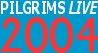Pilgrims Live 2004